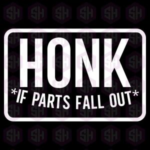 Honk If Parts Fall Out