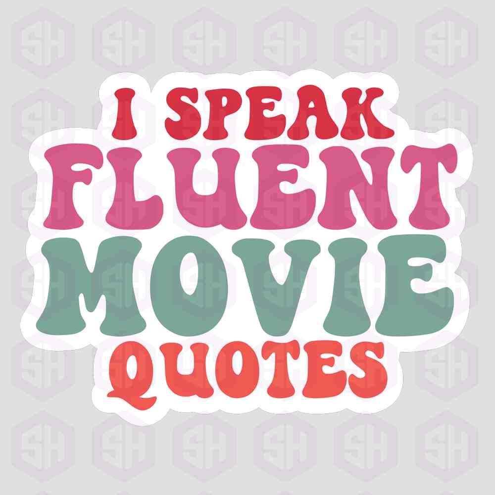 i speak fluent movie quotes Sticker Haul