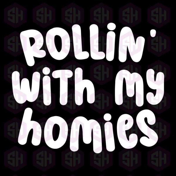 Rollin’ With My Homies