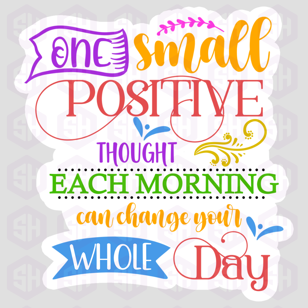 Sticker Haul | One Small Positive Thought Each Morning Can Change Your Whole Day