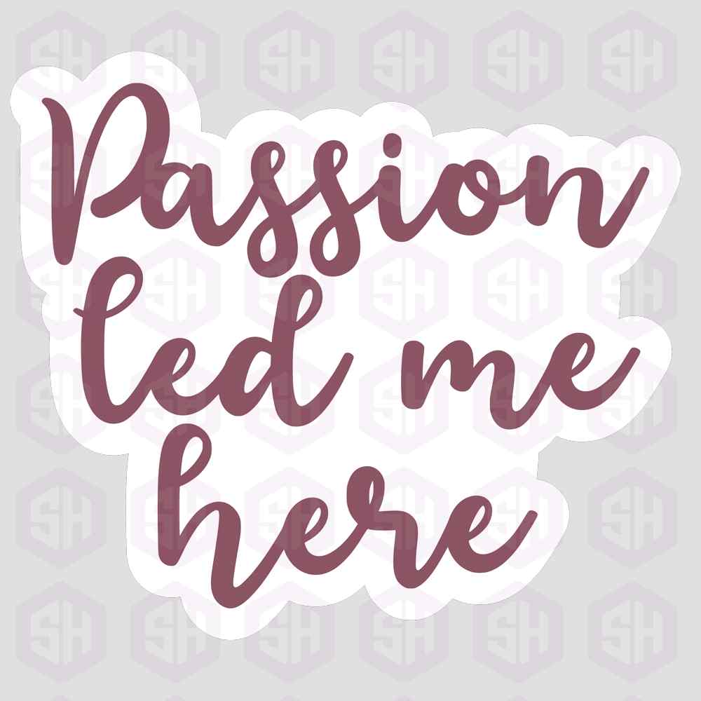 passion-led-me-here-sticker-haul